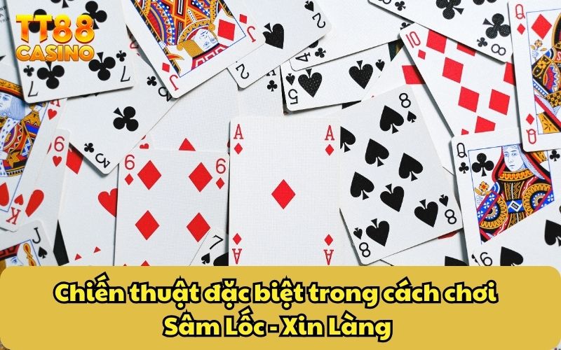 Cách Chơi Sâm Lốc Đổi Thưởng TT88 Từ Căn Bản | Cập Nhật 2025 3 Chiến thuật đặc biệt trong cách chơi Sâm Lốc - Xin Làng