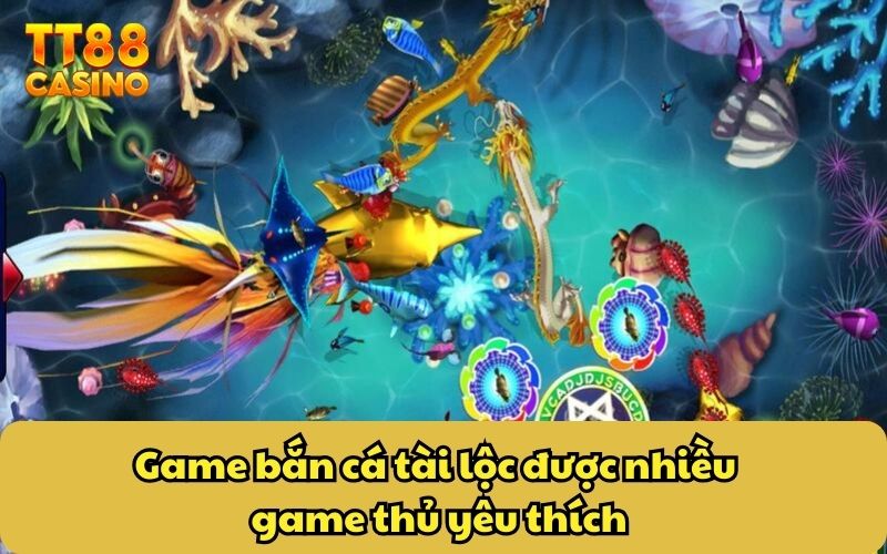Game Bắn Cá Tài Lộc Tặng GiftCode Mỗi Ngày Cho Cược Thủ 2 Game bắn cá tài lộc được nhiều game thủ yêu thích