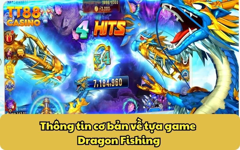 Dragon Fishing Online Cực Hot - Đăng Ký Mới Nhận Ngay 125k 3 Thông tin cơ bản về tựa game Dragon Fishing