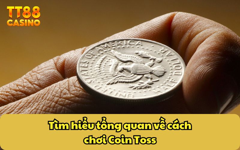 Coin Toss - Trò Chơi Cá Cược Với Cơ Hội Thắng 50/50 4 Tìm hiểu tổng quan về cách chơi Coin Toss